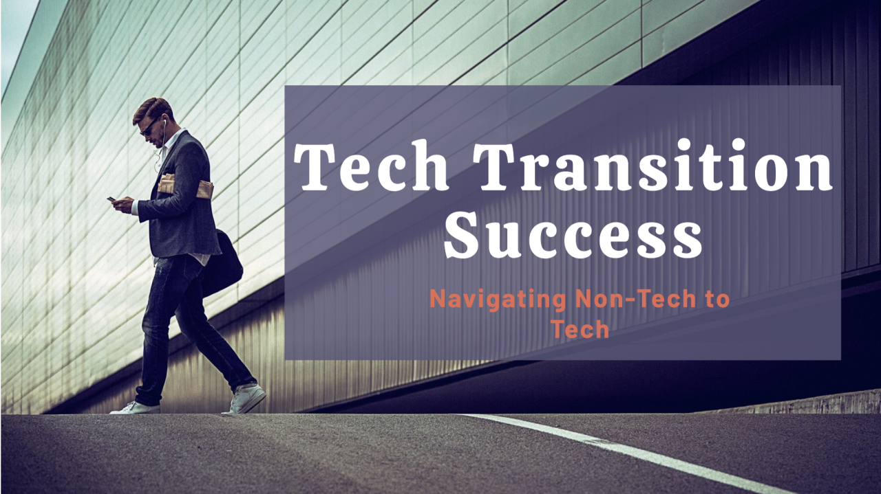Tech Career Pivots: Successfully Transitioning from Non-Tech Industries